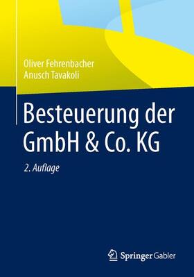 Tavakoli / Fehrenbacher | Besteuerung der GmbH & Co. KG | Buch | 978-3-658-01009-6 | sack.de