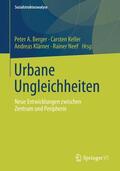 Berger / Neef / Keller |  Urbane Ungleichheiten | Buch |  Sack Fachmedien