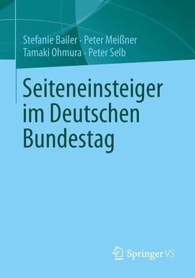 Bailer / Selb / Meißner | Seiteneinsteiger im Deutschen Bundestag | Buch | 978-3-658-01025-6 | sack.de