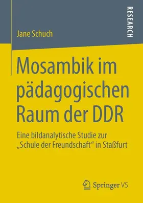Schuch |  Mosambik im pädagogischen Raum der DDR | Buch |  Sack Fachmedien