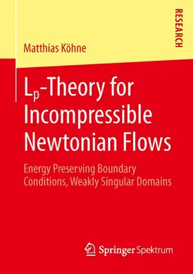 Köhne |  Lp-Theory for Incompressible Newtonian Flows | Buch |  Sack Fachmedien