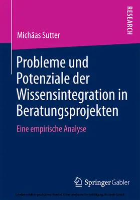 Sutter | Probleme und Potenziale der Wissensintegration in Beratungsprojekten | E-Book | sack.de