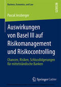 Jessberger |  Auswirkungen von Basel III auf Risikomanagement und Risikocontrolling | eBook | Sack Fachmedien