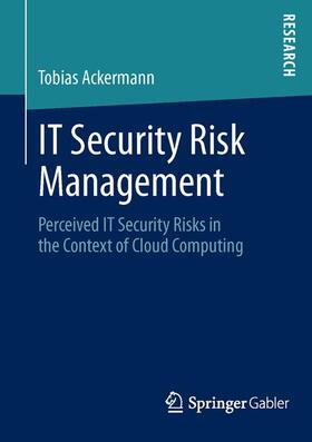 Ackermann | IT Security Risk Management | Buch | 978-3-658-01114-7 | sack.de
