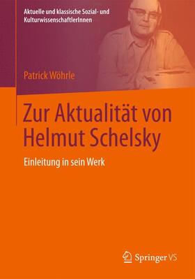 Wöhrle |  Zur Aktualität von Helmut Schelsky | Buch |  Sack Fachmedien