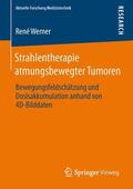 Werner |  Strahlentherapie atmungsbewegter Tumoren | Buch |  Sack Fachmedien