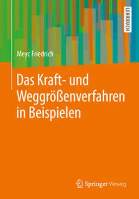 Friedrich |  Das Kraft- und Weggrößenverfahren in Beispielen | eBook | Sack Fachmedien