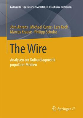Ahrens / Cuntz / Schulte |  The Wire | Buch |  Sack Fachmedien