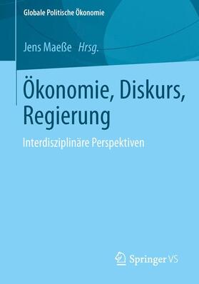 Maeße | Ökonomie, Diskurs, Regierung | Buch | 978-3-658-01293-9 | sack.de