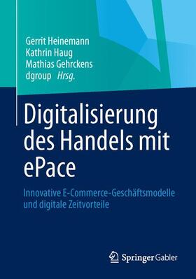 Heinemann / Gehrckens / Haug | Digitalisierung des Handels mit ePace | Buch | 978-3-658-01299-1 | sack.de