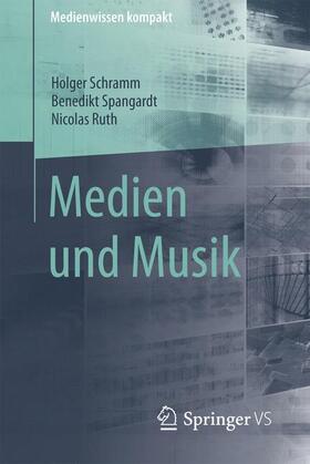 Schramm / Spangardt / Ruth | Medien und Musik | Buch | 978-3-658-01323-3 | sack.de