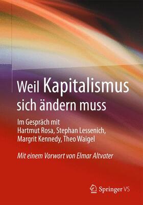 Kennedy / Rosa / Lessenich |  Kennedy, M: Weil Kapitalismus sich ändern muss | Buch |  Sack Fachmedien
