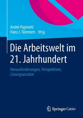 Tümmers / Papmehl |  Die Arbeitswelt im 21. Jahrhundert | Buch |  Sack Fachmedien