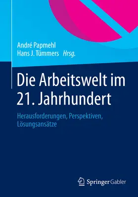 Papmehl / Tümmers | Die Arbeitswelt im 21. Jahrhundert | E-Book | www.sack.de