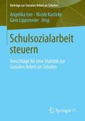 Iser / Lipsmeier / Kastirke |  Schulsozialarbeit steuern | Buch |  Sack Fachmedien