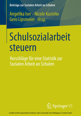 Iser / Kastirke / Lipsmeier | Schulsozialarbeit steuern | E-Book | sack.de