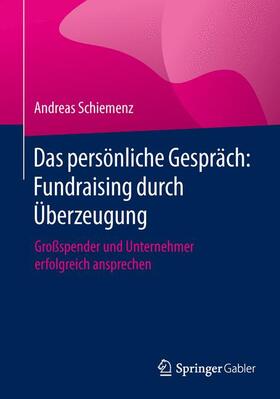 Schiemenz | Schiemenz, A: Das persönliche Gespräch: Fundraising durch Üb | Buch | sack.de