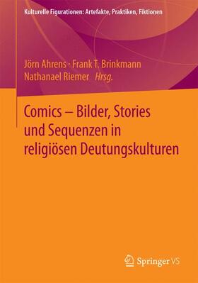 Ahrens / Riemer / Brinkmann |  Comics - Bilder, Stories und Sequenzen in religiösen Deutungskulturen | Buch |  Sack Fachmedien