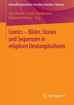 Ahrens / Brinkmann / Riemer | Comics - Bilder, Stories und Sequenzen in religiösen Deutungskulturen | E-Book | www.sack.de