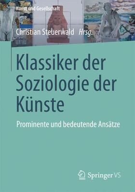 Steuerwald | Klassiker der Soziologie der Künste | Buch | 978-3-658-01454-4 | sack.de