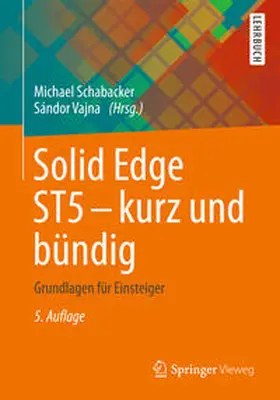 Schabacker / Vajna |  Solid Edge ST5 - kurz und bündig | eBook | Sack Fachmedien