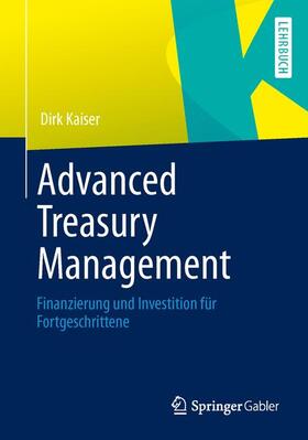 Kaiser | Advanced Treasury Management | Buch | 978-3-658-01533-6 | sack.de