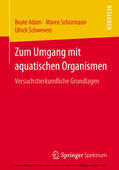 Adam / Schürmann / Schwevers |  Zum Umgang mit aquatischen Organismen | eBook | Sack Fachmedien