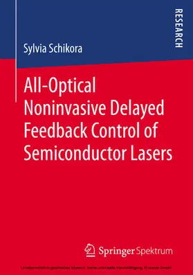 Schikora | All-Optical Noninvasive Delayed Feedback Control of Semiconductor Lasers | E-Book | www.sack.de