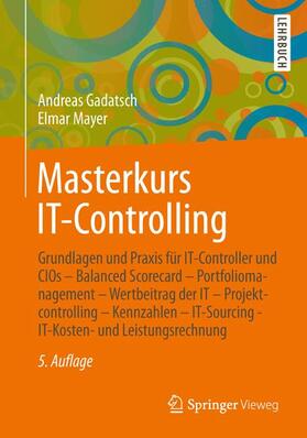Mayer / Gadatsch | Masterkurs IT-Controlling | Buch | 978-3-658-01589-3 | sack.de