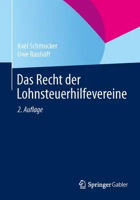 Schmucker / Rauhöft | Das Recht der Lohnsteuerhilfevereine | Buch | 978-3-658-01623-4 | www.sack.de