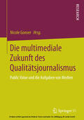 Gonser |  Die multimediale Zukunft des Qualitätsjournalismus | eBook | Sack Fachmedien
