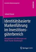 Krause |  Identitätsbasierte Markenführung im Investitionsgüterbereich | Buch |  Sack Fachmedien