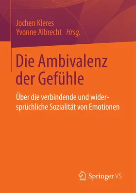 Kleres / Albrecht |  Die Ambivalenz der Gefühle | eBook | Sack Fachmedien