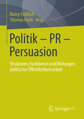 Fröhlich / Koch | Politik - PR - Persuasion | E-Book | sack.de