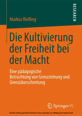 Riefling | Die Kultivierung der Freiheit bei der Macht | E-Book | www.sack.de