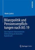 Ljubicic |  Bilanzpolitik und Pensionsverpflichtungen nach IAS 19 | Buch |  Sack Fachmedien