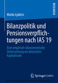 Ljubicic |  Bilanzpolitik und Pensionsverpflichtungen nach IAS 19 | eBook | Sack Fachmedien