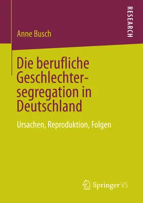 Busch | Die berufliche Geschlechtersegregation in Deutschland | E-Book | sack.de