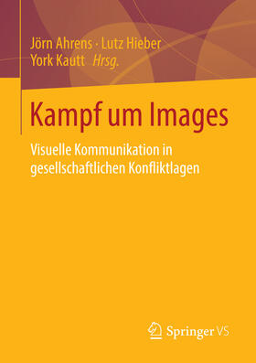 Ahrens / Hieber / Kautt |  Kampf um Images | eBook | Sack Fachmedien