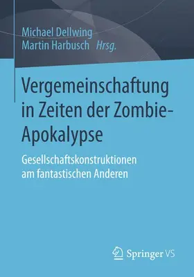 Harbusch / Dellwing |  Vergemeinschaftung in Zeiten der Zombie-Apokalypse | Buch |  Sack Fachmedien
