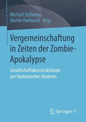 Dellwing / Harbusch |  Vergemeinschaftung in Zeiten der Zombie-Apokalypse | eBook | Sack Fachmedien