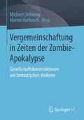 Dellwing / Harbusch |  Vergemeinschaftung in Zeiten der Zombie-Apokalypse | eBook | Sack Fachmedien