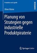 Kleine |  Planung von Strategien gegen industrielle Produktpiraterie | Buch |  Sack Fachmedien