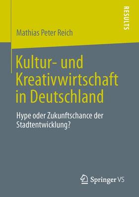 Reich | Kultur- und Kreativwirtschaft in Deutschland | Buch | 978-3-658-01806-1 | sack.de