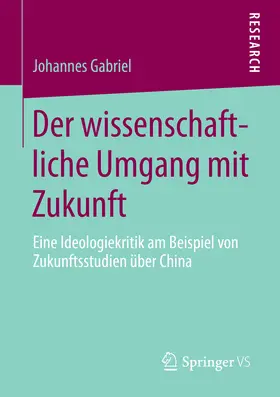 Gabriel | Der wissenschaftliche Umgang mit Zukunft | E-Book | sack.de