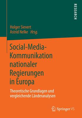 Nelke / Sievert | Social-Media-Kommunikation nationaler Regierungen in Europa | Buch | 978-3-658-01882-5 | sack.de
