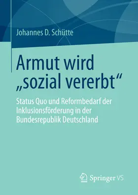 Schütte | Armut wird „sozial vererbt“ | E-Book | www.sack.de
