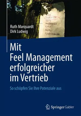 Ludwig / Marquardt | Mit Feel Management erfolgreicher im Vertrieb | Buch | 978-3-658-01899-3 | sack.de