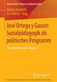 Hundeck / Mührel |  José Ortega y Gasset: Sozialpädagogik als politisches Programm | eBook | Sack Fachmedien