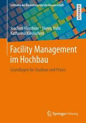 Hirschner / Hahr / Kleinschrot |  Facility Management im Hochbau | Buch |  Sack Fachmedien